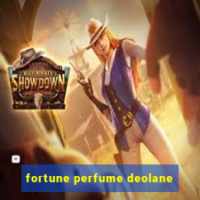 fortune perfume deolane